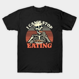 Can't Stop Eating Skeleton T-Shirt